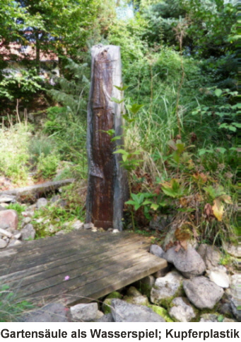 Gartens�ule als Wasserspiel; Kupferplastik m